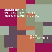 OUTHERE Andrew Cyrille, Aruan Ortiz, Mauricio Herrera - Inside Rhythmic Falls (CD)