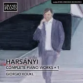 OUTHERE Giorgio Koukl - Harsanyi: Complete Piano Works 1 (CD)