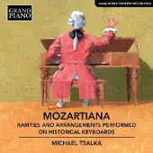 OUTHERE Michael Tsalka - Mozartiana: Rarities And Arrangements Performed On Historical Keyboards (CD)