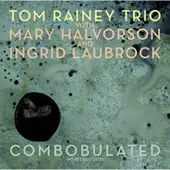 OUTHERE Tom Rainey, Ingrid Laubrock & Mary Halvorson - Combobulated (CD)