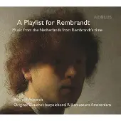 OUTHERE Bob Van Asperen - A Playlist For Rembrandt (Music From The Netherlands From Rembrandt's Time) (CD)