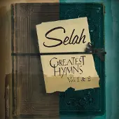 Coast2Coast Selah - Greatest Hymns Volume 1 & 2 (2 CD)