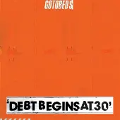 Konkurrent The Gotobeds - Debt Begins At 30 (CD)