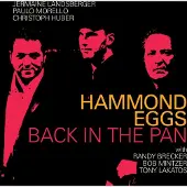 Coast2Coast Hammond Eggs (Landsberger, Morello, Huber) - Back In The Pan With Randy Brecker, Bob Mintzer (CD)