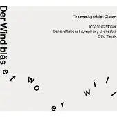 OUTHERE Johannes Moser, DR SymfoniOrkestret, Otto Tausk - Olesen: Die Wind Bläset Wo Er Will (CD)