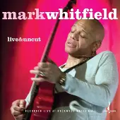 Coast2Coast Mark Whitfield - Live&Uncut (CD)
