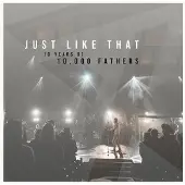 Coast2Coast Ten Thousand Fathers - Just Like That: 10 Years Of 10.000 Fathers (CD)