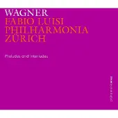 OUTHERE Philharmonia Zürich - Wagner: Preludes And Interludes (2 CD)