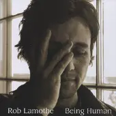 Coast2Coast Rob Lamothe - Being Human (CD)