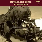 Coast2Coast Bottleneck John - All Around Man (LP)