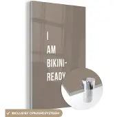 MuchoWow Glasschilderij 20x30 cm - Schilderij acrylglas - Quote - Grijs - I am bikini ready - Foto op glas - Schilderijen