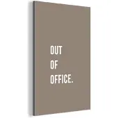 MuchoWow Wanddecoratie Metaal - Aluminium Schilderij Industrieel - Quotes - Out of office - Bruin - 40x60 cm - Dibond - Foto op aluminium - Industriële muurdecoratie - Voor de woonkamer/slaapkamer