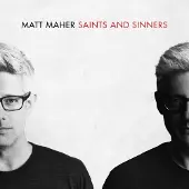 Coast2Coast Matt Maher - Saints And Sinners (CD)