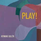 OUTHERE Henning Ullén - Play! (LP)