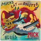 Coast2Coast Mick Hampshire - Mick's Cat And Rooster Blues (LP)