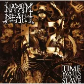 Napalm Death Time Waits For No Slave