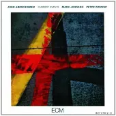 OUTHERE John Abercrombie, Marc Johnson, Peter Erskine - Current Events (CD)