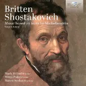 Brilliant Classics Mark Milhofer, Mirco Palazzi, Marco Scolastra - Britten & Shostakovich: Music Based On Texts By Michelangelo (CD)