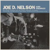 Coast2Coast Joe D. Nelson - Iced Cherries (LP)
