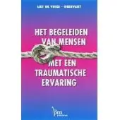 Boom uitgevers Amsterdam Het begeleiden van mensen met een traumatische ervaring