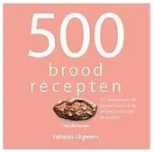 Veltman Uitgevers 500 broodrecepten