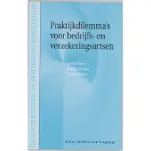 Bohn Stafleu van Loghum Praktijkdilemma's voor bedrijfs- en verzekeringsartsen (Paperback)