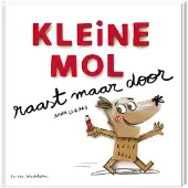 De Vier Windstreken Kleine Mol raast maar door (Hardback)