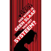 Ten Have Hoe word je geen slaaf van het systeem? (Paperback)