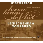 Walburg Pers B.V., Uitgeverij Historisch leven langs de Vliet (Hardback)