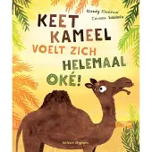 Veltman Uitgevers Keet Kameel voelt zich helemaal oké! (Hardback)