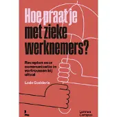 Lannoo Hoe praat je met zieke werknemers? (Paperback)