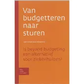 Bohn Stafleu van Loghum Van budgetteren naar sturen (Paperback)