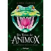 Die Erben der Animox 4. Der Verrat des Kaimans