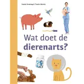 Uitgeverij Zwijsen België Wat doet de dierenarts?