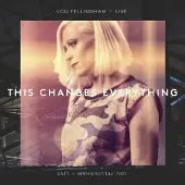 Coast2Coast Lou Fellingham - This Changes Everything (CD)