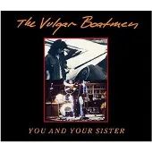 Coast2Coast Vulgar Boatmen - You And Your Sister (LP)
