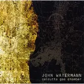 Coast2Coast John Watermann - Calcutta Gas Chamber (CD)