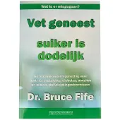 Succesboeken Vet geneest suiker is dodelijk