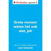 Omdenken Grote mensen weten het ook niet, joh