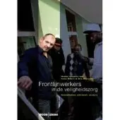 Boom uitgevers Den Haag Frontlijnwerkers in de veiligheidszorg