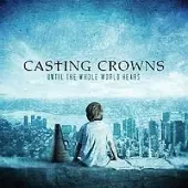 Coast2Coast Casting Crowns - Until The Whole World Hears (CD)
