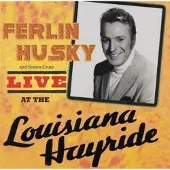 Coast2Coast Ferlin Husky - Live At The Louisiana Hayride (CD)