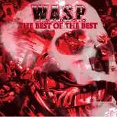 W.A.S.P. - The Best Of The Best (1984-2000) (Reissue) (2 LP)