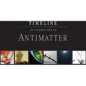 Cd Timeline: An Introduction to Antimatter