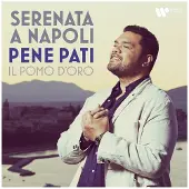 Warner Music Pene Pati/Il Pomo D'Oro: Serenata a Napoli