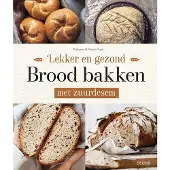 Deltas Lekker en gezond brood bakken met zuurdesem