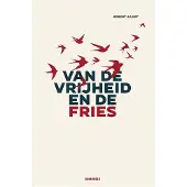 Uitgeverij Noordboek Van de vrijheid en de Fries (Paperback)