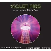OUTHERE Jon Gibson - Violet Fire - An Opera About Nikola Tesla (2 CD)