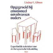 Boom uitgevers Amsterdam Opgegroeid bij emotioneel onvolwassen ouders