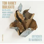 OUTHERE Tom Rainey Obbligato - Untucked In Hannover (CD)